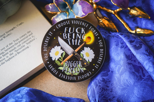 F*ck Being the Bigger Person Sticker
