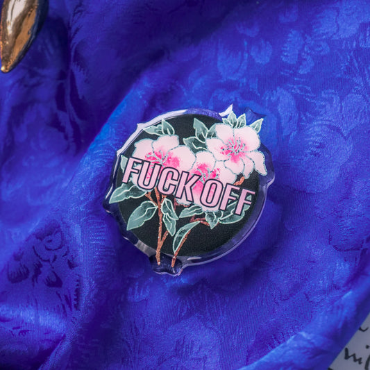 Fuck Off Acrylic Pin