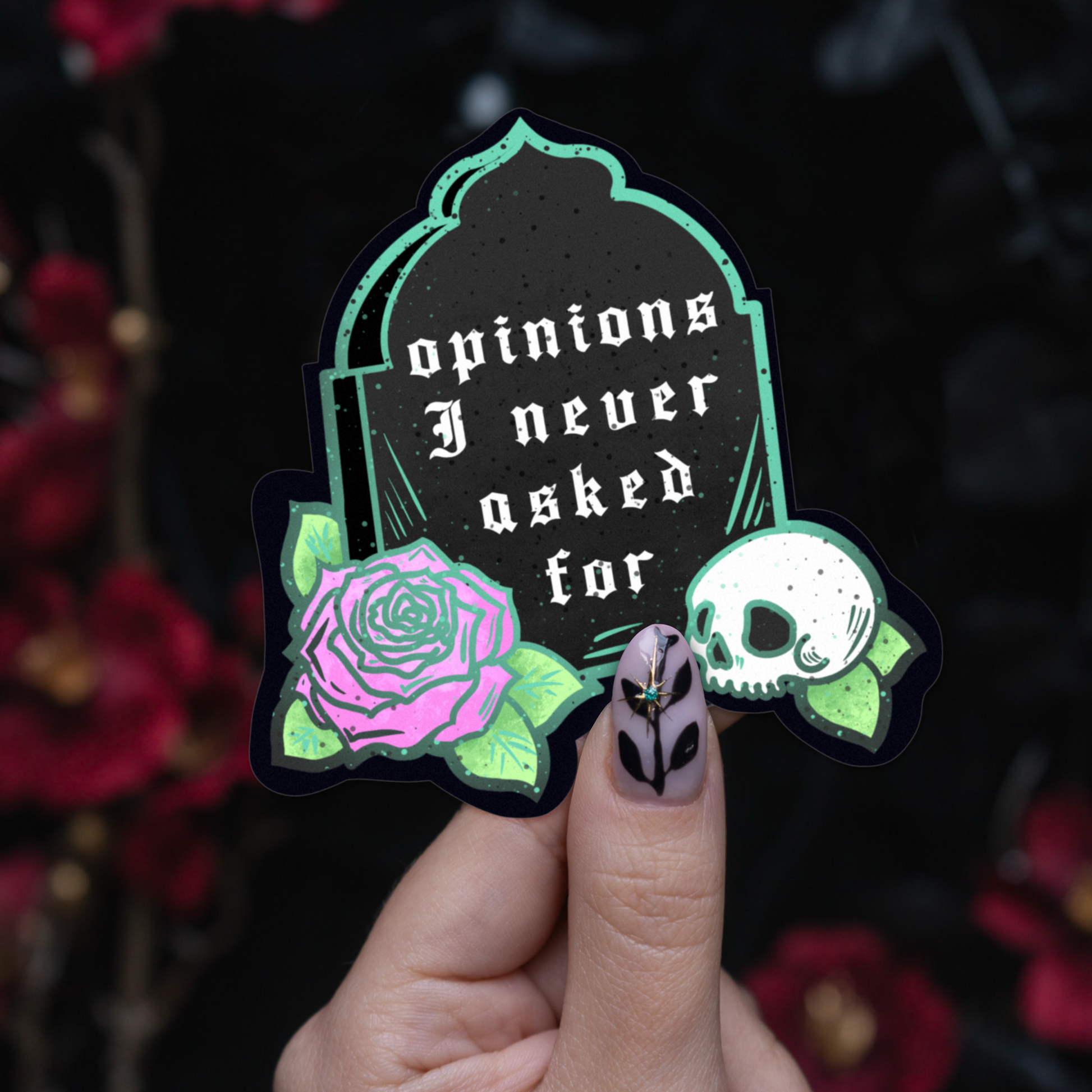 Opinions I never asked for - Sticker bonesandgardens
