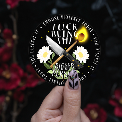 F*ck Being the Bigger Person - Sticker bonesandgardens